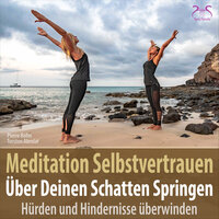 Meditation Selbstvertrauen - Über Deinen Schatten Springen, Teil 2 - Pierre bohn & Torsten Abrolat & SyncSouls