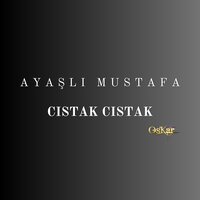 Cıstak Cıstak - Ayaşlı Mustafa