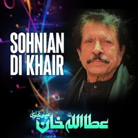 Sohnian Di Khair - Attaullah Khan Esakhelvi