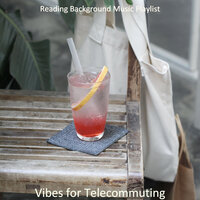 Backdrop for Telecommuting - Reading Background Music Playlist