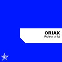 Proletarianist - Oriax