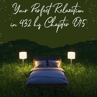 Your Perfect Relaxation in 432 Hz Chapter 075, Pt. 3 - Essential Sleep Music