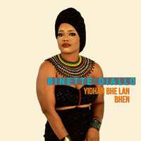 Yidhan Bhe Lan Bhen - Binette Diallo