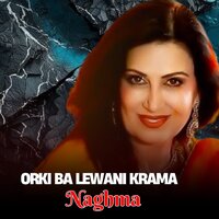 Orki Ba Lewani Krama - Naghma