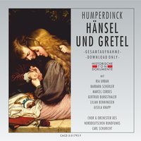 Hänsel und Gretel, dritter Akt: Bleib stehn ! Bleib stehn ! - Chor des Norddeutschen Rundfunks & Orchester des Norddeutschen Rundfunks & Carl Schuricht & Ria Urban & Barbara Scherler & Marcel Cordes