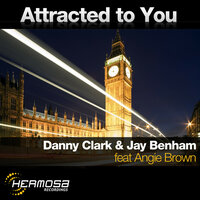 Attracted to You (Dutchican Soul Rework) - Danny Clark & Jay Benham & Angie Brown