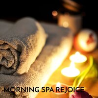 Morning Spa Rejoice