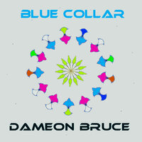 Blue Collar - Dameon Bruce