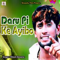 Daru Pi Ke ayibo - Retesh Dewana
