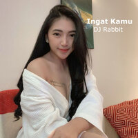 Ingat Kamu - DJ Rabbit