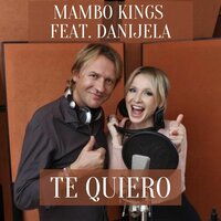 Te Quiero - Danijela & Mambo Kings