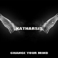 Katharsis (Change Your Mind)