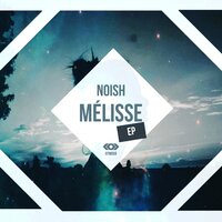 Mélisse - NOISH & Aren & Sett & Mitcry & Yordi Vargas