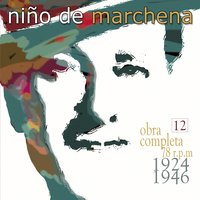 Fandangos: Me Perdí en la Serranía (1932) [with Ramón Montoya] - Ramón Montoya & Niño de Marchena