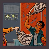 Broke Boyfriend - Bonvic