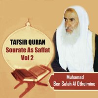 Tafsir Quran - Sourate As Saffat, Pt.5 - Muhamad Ben Salah Al Otheimine