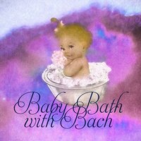 Double Concerto in D Minor for 2 Violins, BWV 1043: I. Vivace - Baby Bath Time Collection & Johann Sebastian Bach