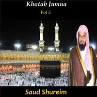 Khotab Jumua, Pt.7 - Sheikh Saud Al Shuraim