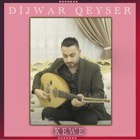 Kewe - Dıjwar Qeyser