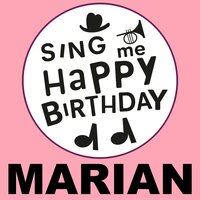Happy Birthday Marian - Sing Me Happy Birthday