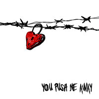 You Push Me Away - Dead Defined