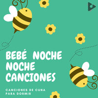 Bebé Noche Noche Canciones