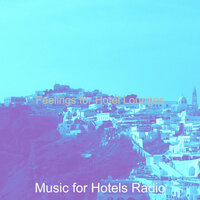Sultry Ambience for Luxury Hotels - Music for Hotels Radio