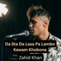 Da Sta Da Lasa Pa Lambo Kawam Khobona - Zahid Khan