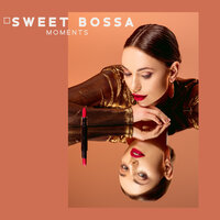 Sweet Bossa Moments: A Little Relax with Bossa Nova Jazz