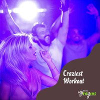 Craziest Workout