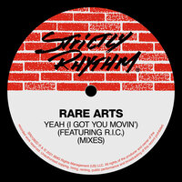 Yeah (I Got You Movin') - Rare Arts & R.I.C.