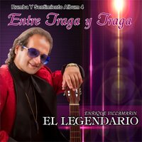 Entre Traga y Traga - Enrique Villamarin El Legendario