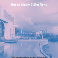 (Koto, Shakuhachi and Guitar Solo) Music for Steam Baths