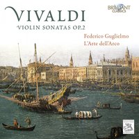 Violin Sonata No. 2 in A Major, RV. 31: III. Adagio - Federico Guglielmo & Антонио Вивальди