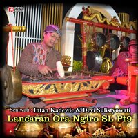 Lancaran Ora Ngiro Sl Pt 9 - Intan Kadewie & Devi Sulistyowati