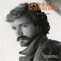 You're The Last Thing I Needed Tonight - John Schneider