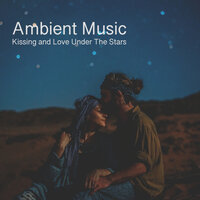 Kissing and Love Under The Stars