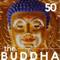 the Buddha 50 - Spiritual Meditation Music