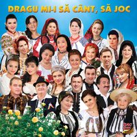 Dragu mi-i să cânt, să joc