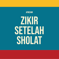 Zikir Setelah Sholat - Afnizami