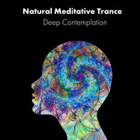 Natural Meditative Trance (Deep Contemplation)