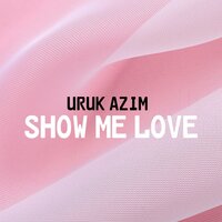Show Me Love