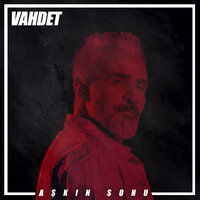 Aşkın Sonu - Vahdet