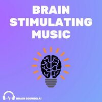 Brain Stimulating Music, Pt. 13 - Brain Sounds AI