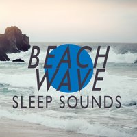 Beach Wave Sleep Sounds
