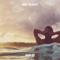 Make You Happy - Mario Joy