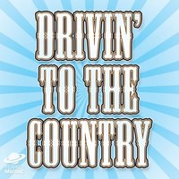 Drivin' to the Country