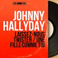 Une fille comme toi - Johnny Hallyday