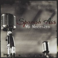 Yo Necesito - Spanish Ass