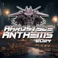 Hardstyle Anthems 2024